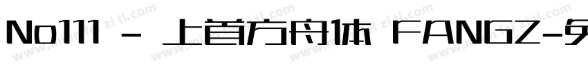 No111 - 上首方舟体 FANGZ字体转换
